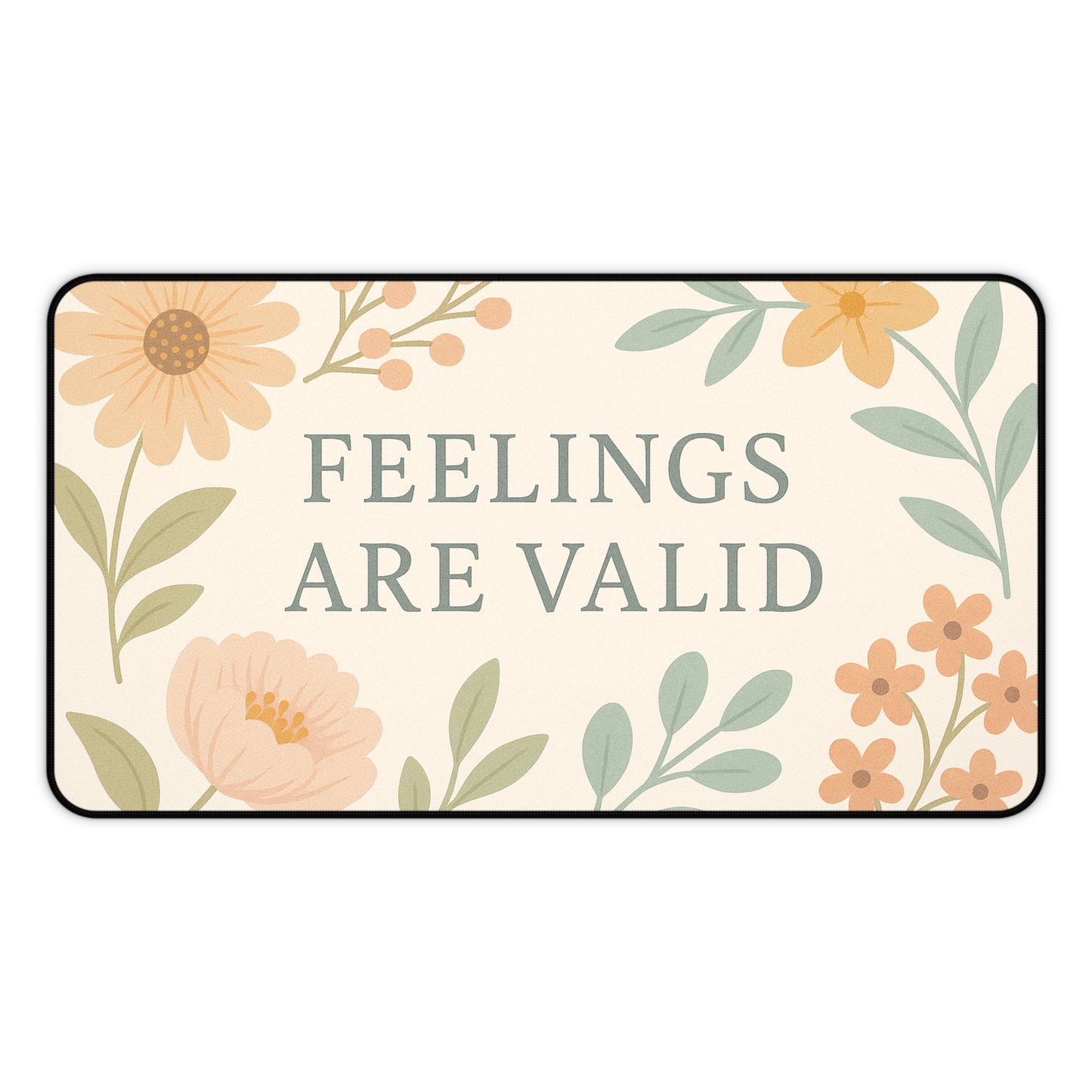 Floral Inspirational Desk Mat - Feelings Are Valid, Office Decor, Workspace Gift, Modern Home Office, Self-Care Reminder