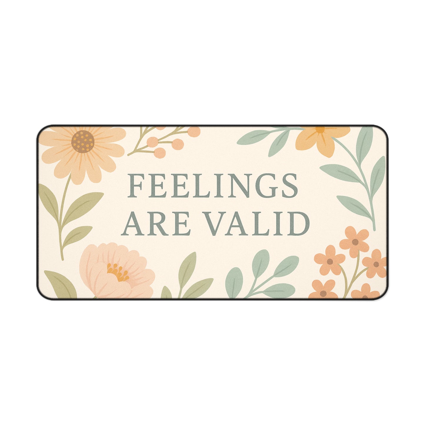 Floral Inspirational Desk Mat - Feelings Are Valid, Office Decor, Workspace Gift, Modern Home Office, Self-Care Reminder