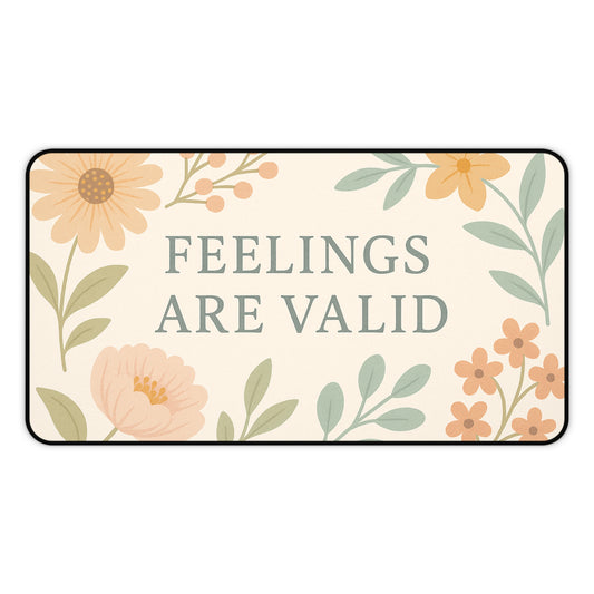Floral Inspirational Desk Mat - Feelings Are Valid, Office Decor, Workspace Gift, Modern Home Office, Self-Care Reminder