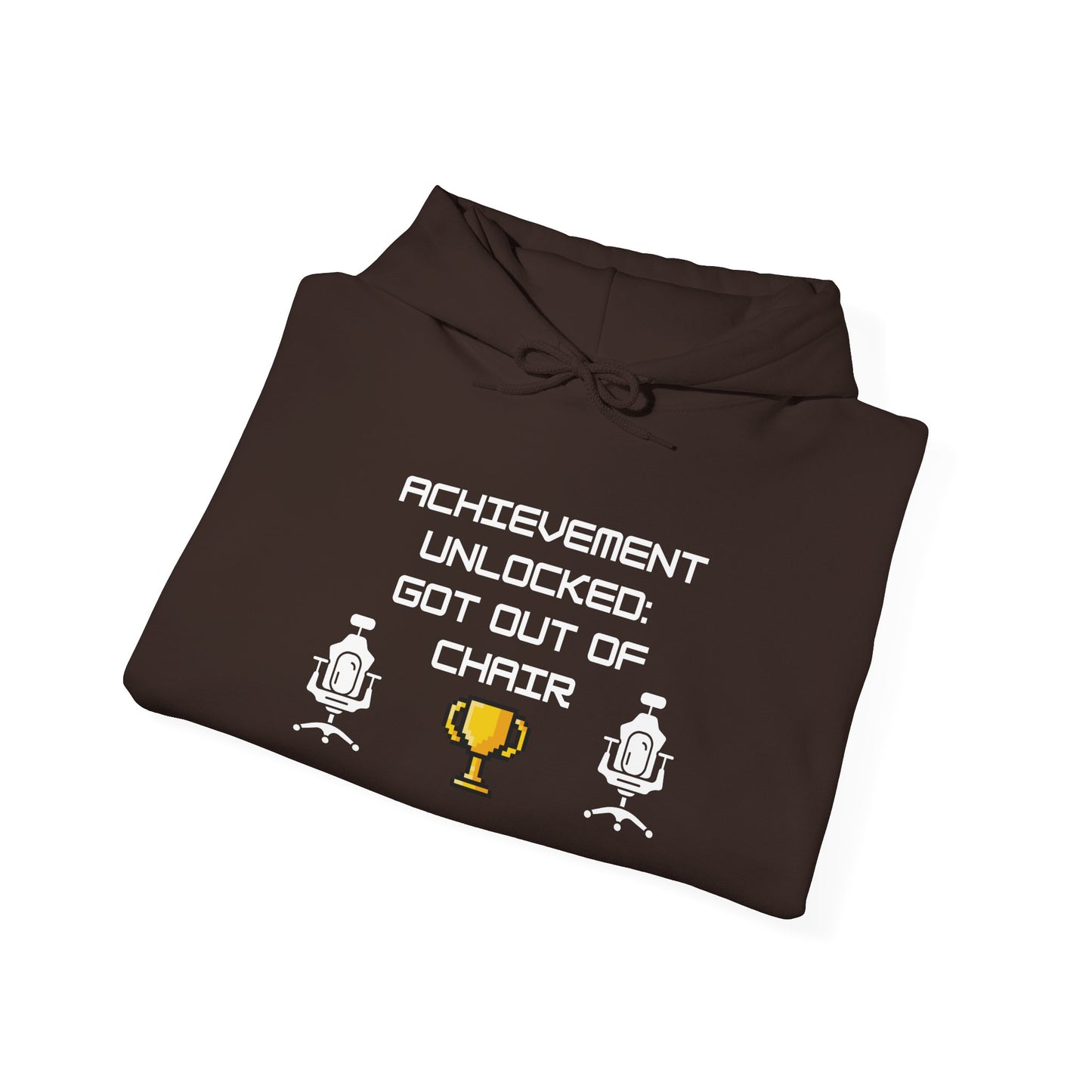 Hooded Sweatshirt - Achievement Unlocked: Got Out of Chair