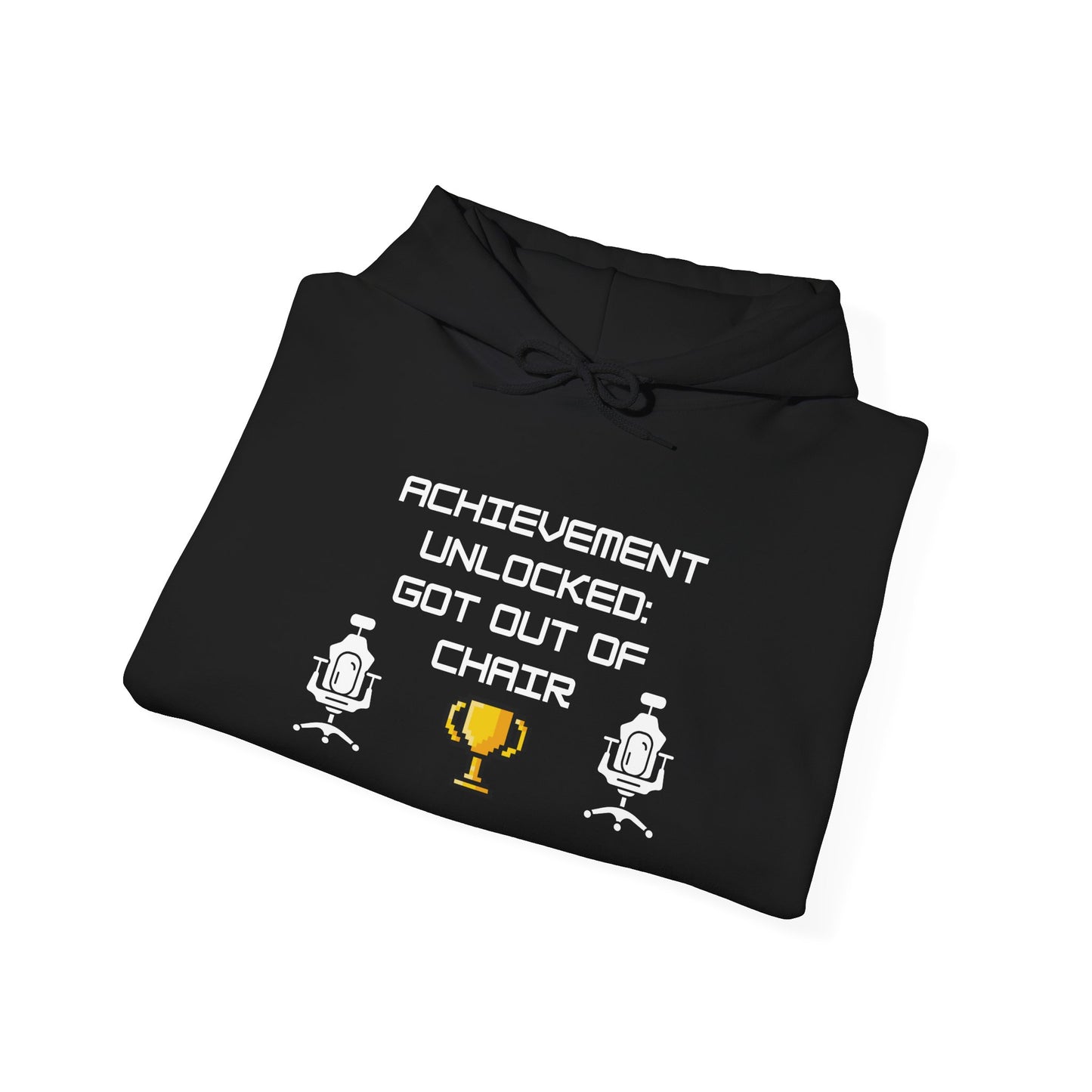 Hooded Sweatshirt - Achievement Unlocked: Got Out of Chair