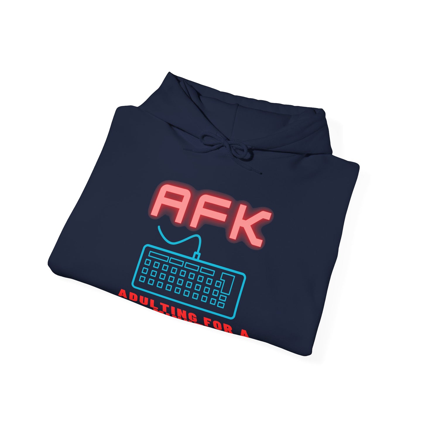 AFK Adulting for a Minute Hoodie - Unisex Comfortable Sweatshirt for Gamers