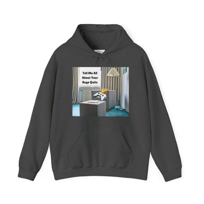 🎮 "Tell Me All About Your Rage Quits" Hoodie – For True Gamers Only!