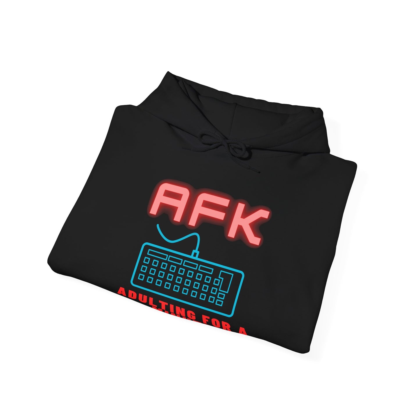 AFK Adulting for a Minute Hoodie - Unisex Comfortable Sweatshirt for Gamers