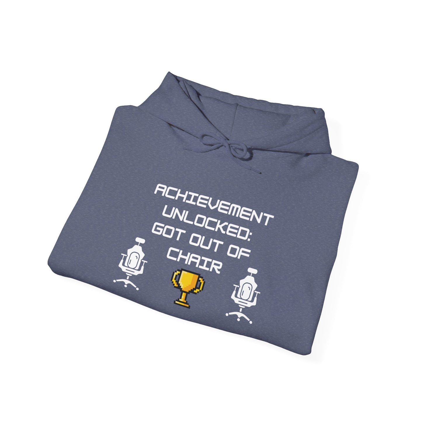 Hooded Sweatshirt - Achievement Unlocked: Got Out of Chair